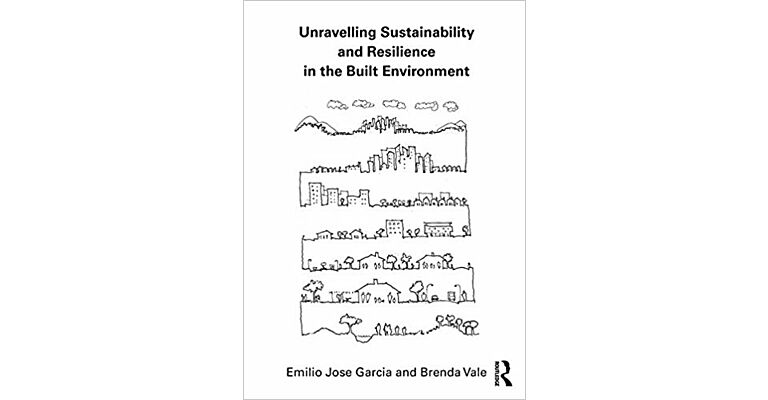 Unravelling Sustainability and Resilience in the Built Environment