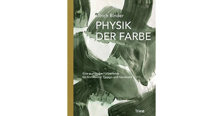 Physik der Farbe Eine praktische Farbenlehre für Architektur, Design und Handwerk