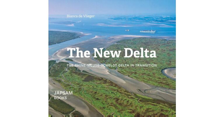 The New Delta - The Rhine-Meuse-Schelde Delta in Transition