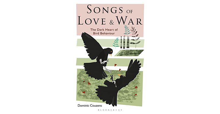 Songs of Love and War  - The Dark Heart of Bird Behaviour