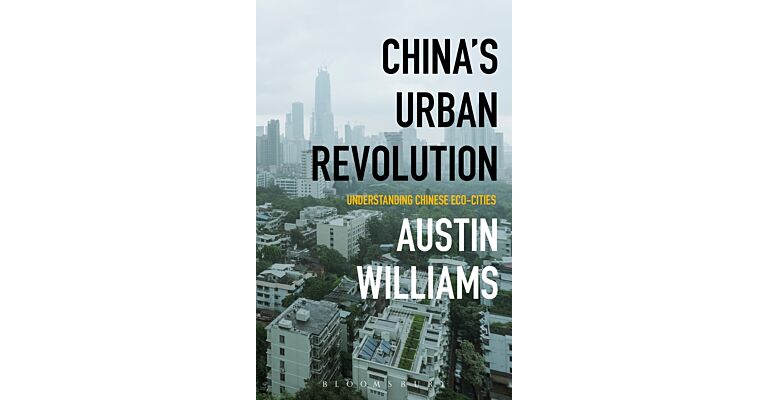 China’s Urban Revolution - Understanding Chinese Eco-Cities