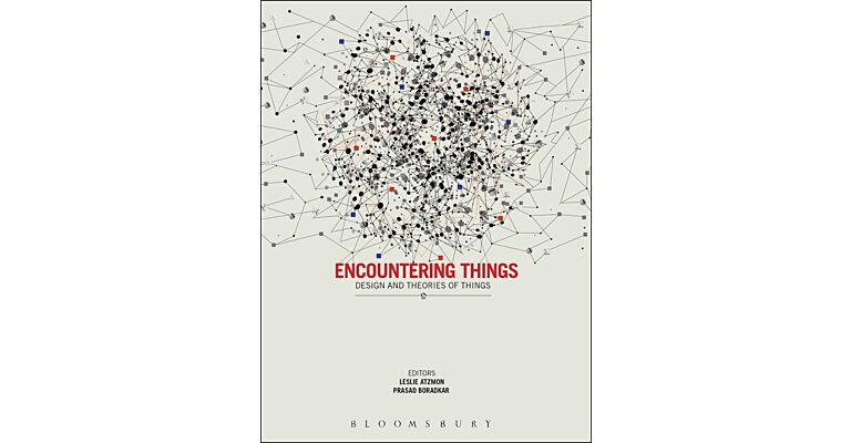 Encountering Things - Design and Theories of Things