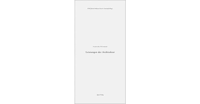 Leistungen der Architektur / The Performance of Architecture