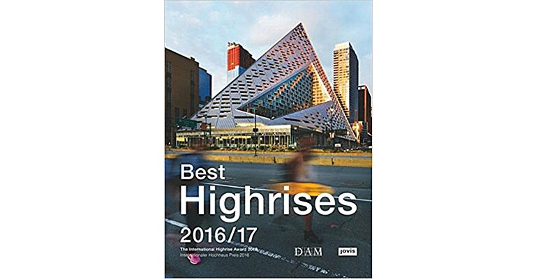 Best Highrises 2016/17: The International Highrise Award 2016