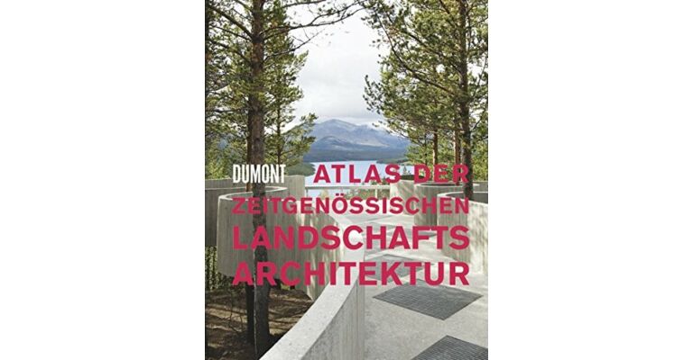 Atlas der zeitgenössischen Landschaftsarchitektur