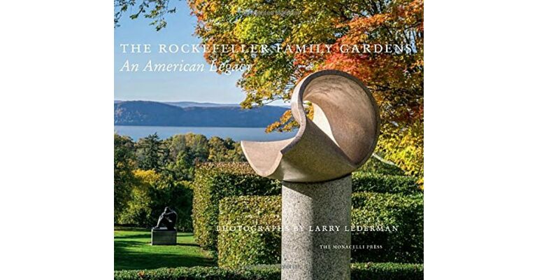 The Rockefeller Family Gardens: An American Legacy