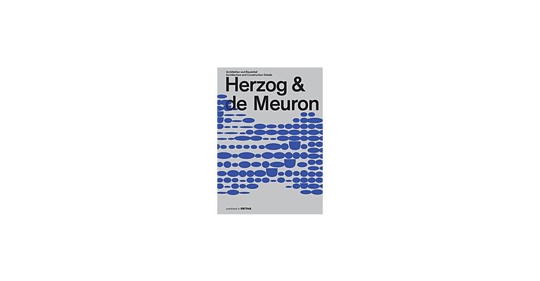 Herzog & de Meuron - Architecture and Construction Details (Expanded edition)