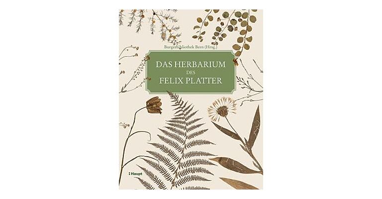 Das Herbarium des Felix Platter