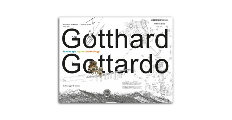 Der Gotthard / Il Gottardo - Landscape - Myths - Technology