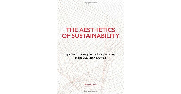 The Aesthetics of Sustainability - Systemic Thinking and Self-organization