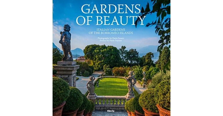 Gardens of Beauty: Italian Gardens of the Borromeo Islands