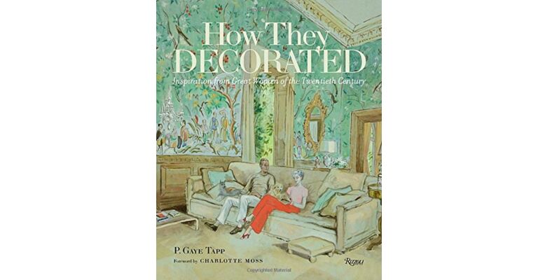 How They Decorated: Inspiration from Great Women of the Twentieth Century