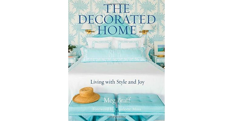 The Decorated Home - Living with Style and Joy