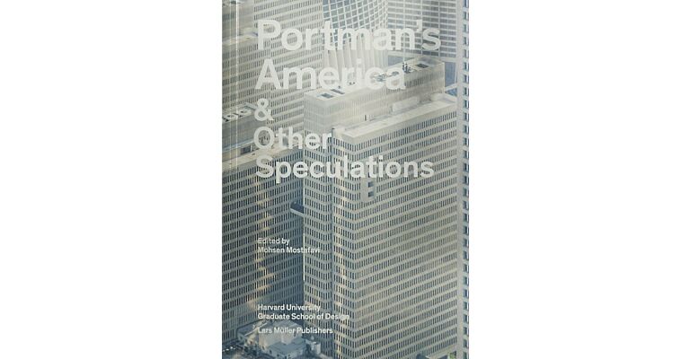 Portman's America : & Other Speculations