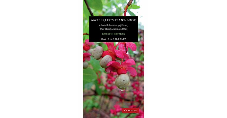 Mabberley's Plant-Book - A Portable Dictionary of Plants, their Classification and Uses
