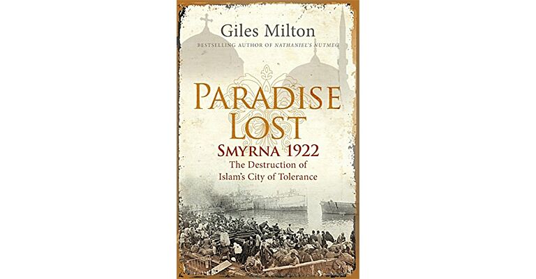 Paradise Lost. Smyrna 1922, The Destruction of Islam's City of Tolerance
