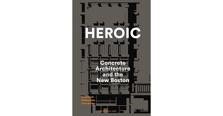 Heroic - Concrete Architecture and the New Boston