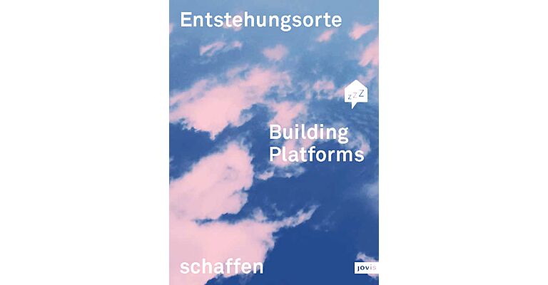 Entstehungsorte Schaffen - Building Platforms