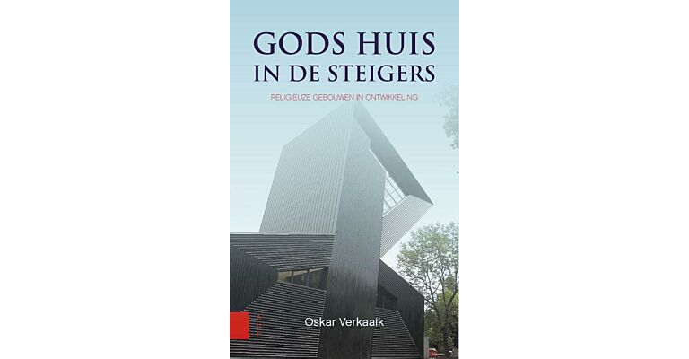 Gods Huis in de Steigers - Religieuze gebouwen in ontwikkeling