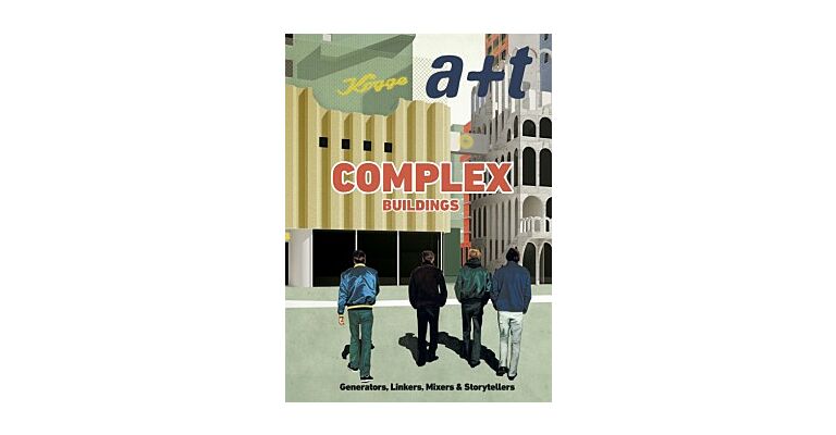 A+T 48 - Complex Buildings. Generators, Linkers, Mixers & Storytellers