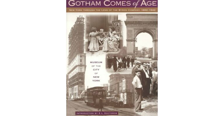 Gotham Comes of Age: New York Through the Lens of the Byron Company, 1892-1942