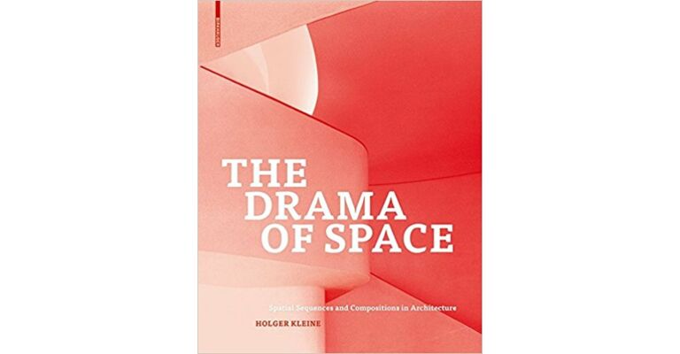 The Drama of Space - Spatial Sequences and Compositions in Architecture
