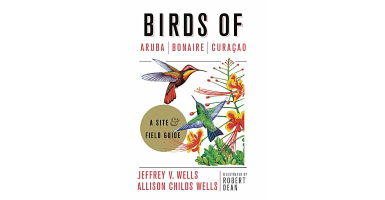 Birds of Aruba, Bonaire, and Curaçao - A Site and Field Guide