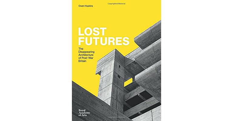 Lost Futures: The Disappearing Architecture of Post-War Britain