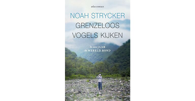 Grenzeloos vogels kijken - in één jaar de wereld rond