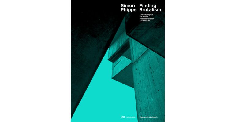 Finding Brutalism - A Photographic Survey of Post-War British Architecture
