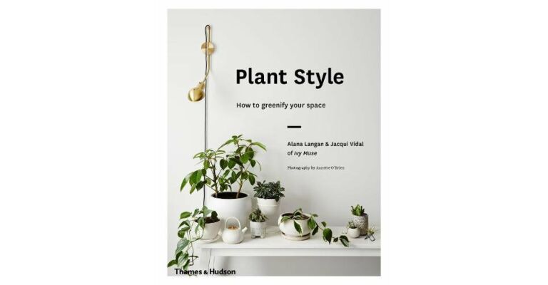 Plant Style : How to Greenify your Space