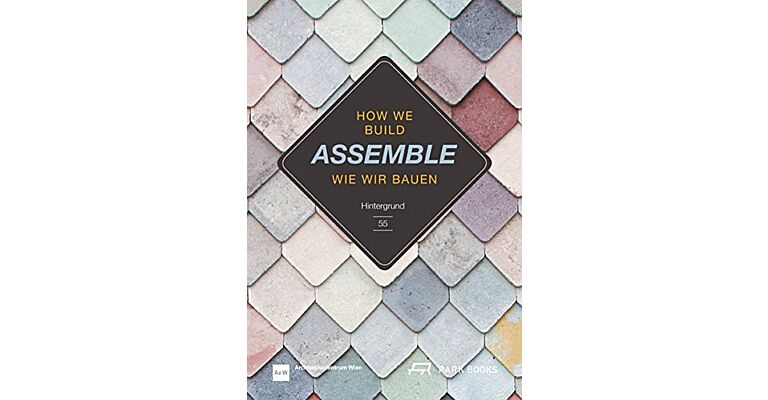 Assemble - How we Build / Wie wir Bauen Hintergrund 55