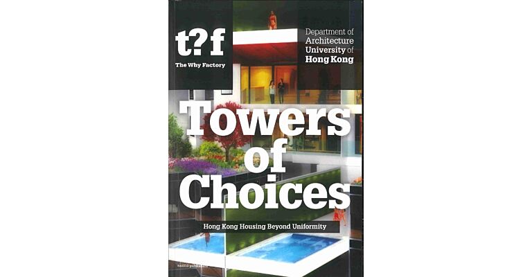 t?f  Towers of Choices - Hong Kong Housing Beyond Uniformity