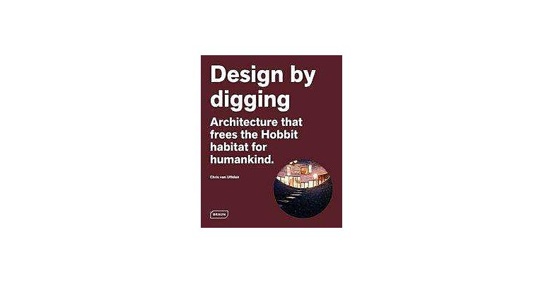 Design By Digging - Architecture that Frees the Hobbit Habitat for Humankind