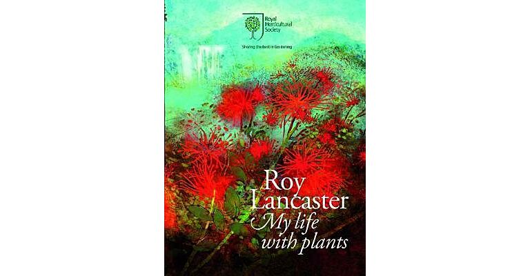 Roy Lancaster - My Life with Plants