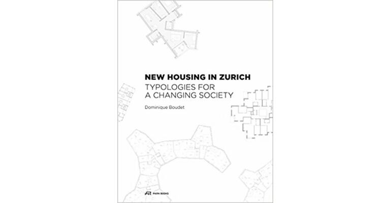 New Housing in Zurich - Typologies for a Changing Society