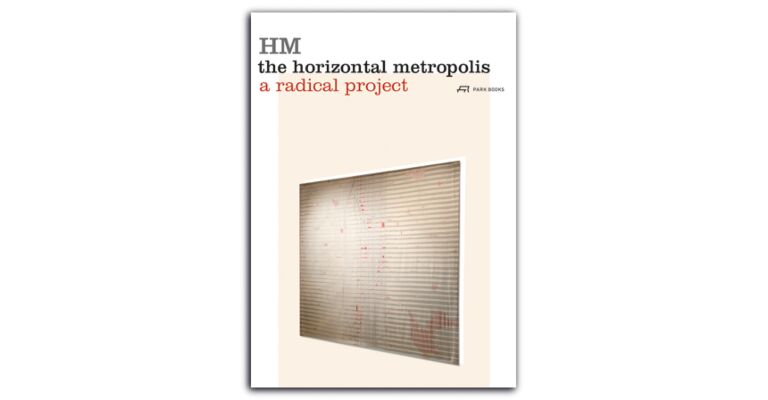 The Horizontal Metropolis - A Radical Project