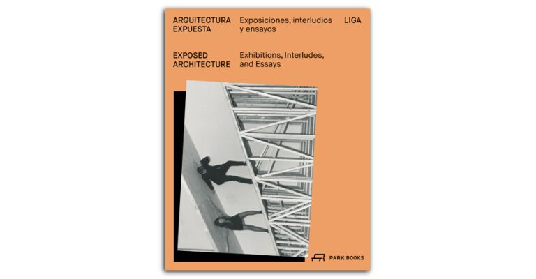 Exposed Architecture - Exhibitions, Interludes, and Essays