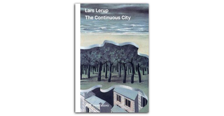 The Continuous City - 14 Essays on Architecture and Urbanization