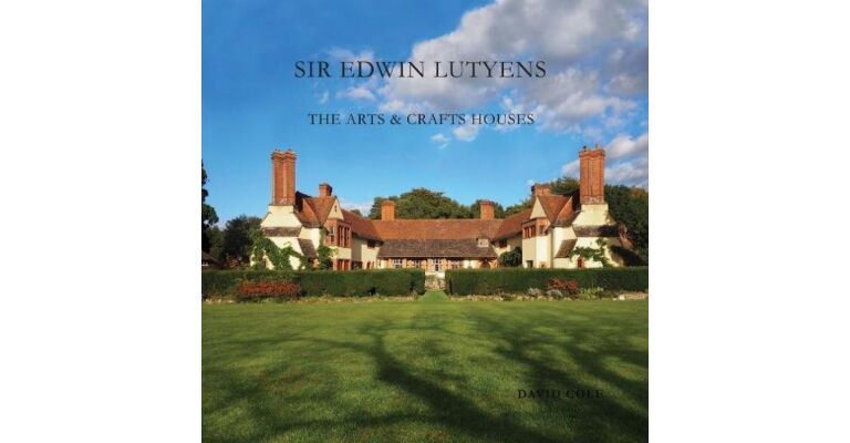 Sir Edwin Lutyens - The Arts & Crafts Houses (Reprinting Summer 2020)