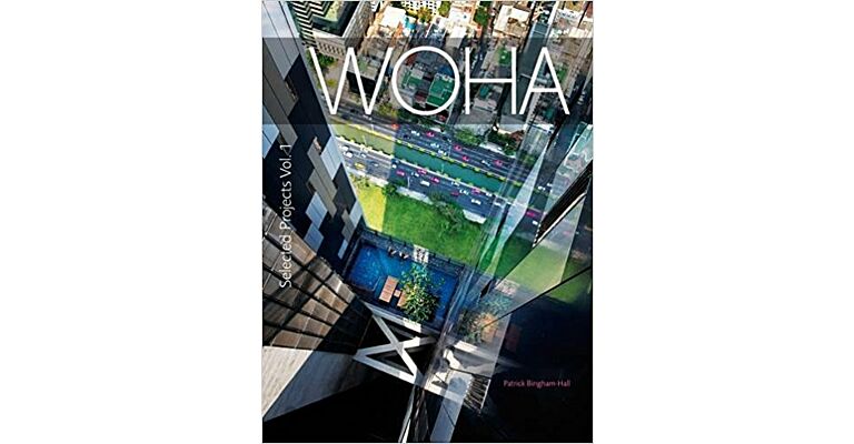 WOHA - Selected Projects Vol.1