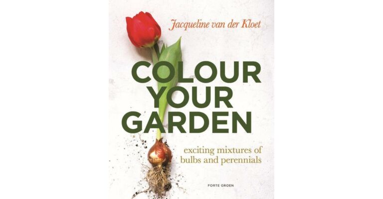 Colour Your Garden - Exciting Mixtures of Bulbs and Perennials