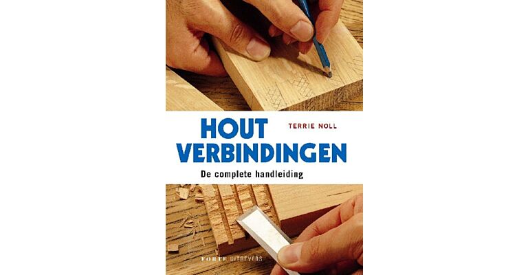 Houtverbindingen - De Complete Handleiding