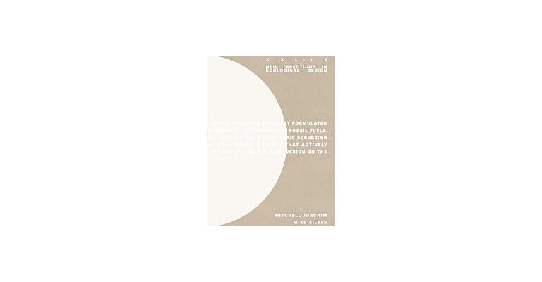 XXL - XS:  New Directions in Ecological Design