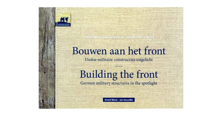 Bouwen aan het Front - Duitse Militaire Constructies Uitgelicht