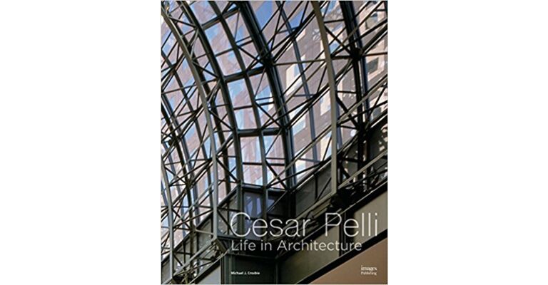 Cesar Pelli - Life in Architecture