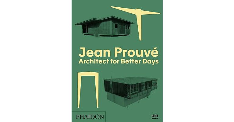 Jean Prouvé: Architect for Better Days