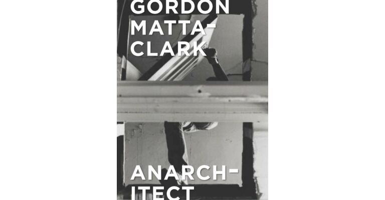 Gordon Matta-Clark, Anarchitect