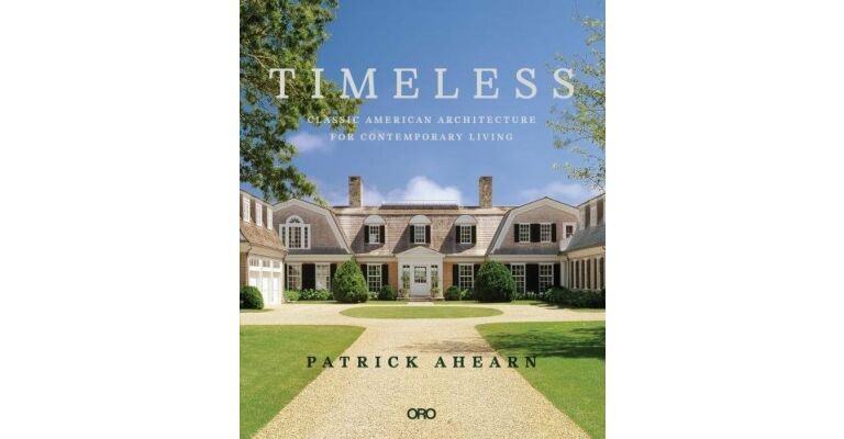 Timeless - Classic American Architecture for Contemporary Living