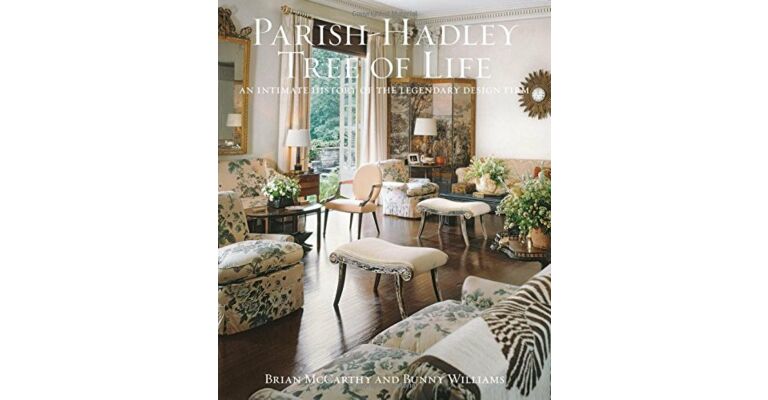 Parish-Hadley Tree of Life - An Intimate History of the Legendary Design Firm